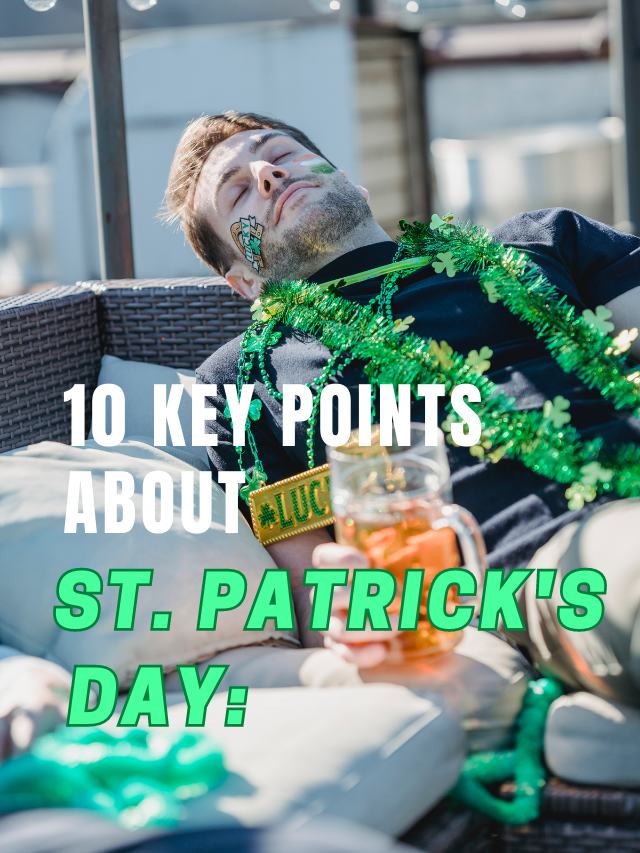 10 key points about St. Patrick’s Day